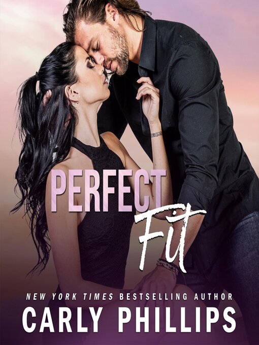 Title details for Perfect Fit by Carly Phillips - Available